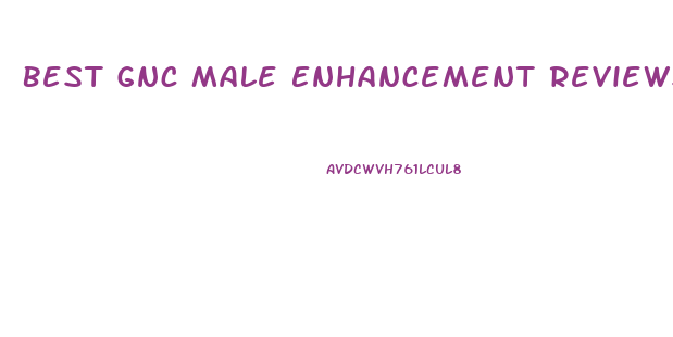 Best Gnc Male Enhancement Reviews