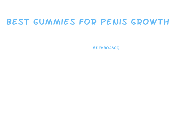 Best Gummies For Penis Growth