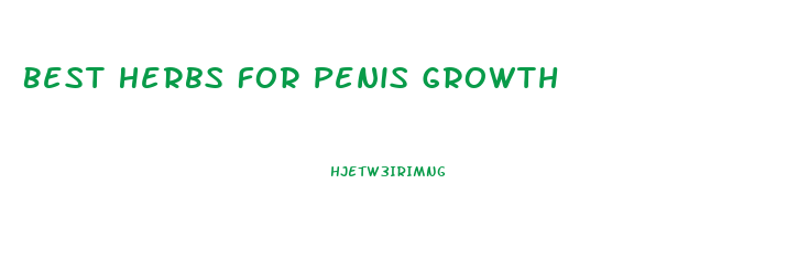 Best Herbs For Penis Growth