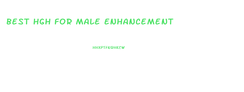 Best Hgh For Male Enhancement