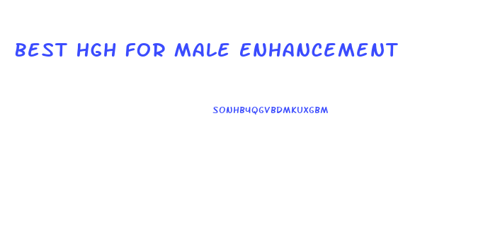 Best Hgh For Male Enhancement