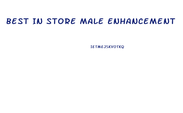 Best In Store Male Enhancement