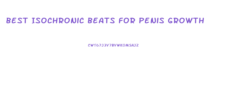 Best Isochronic Beats For Penis Growth