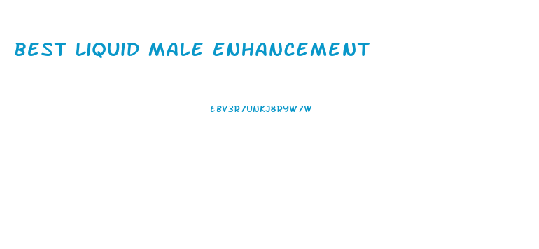 Best Liquid Male Enhancement