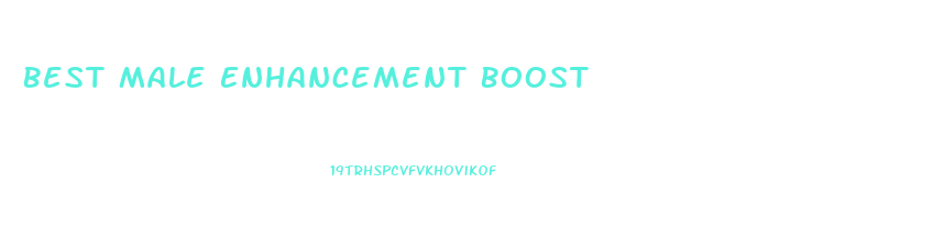 Best Male Enhancement Boost