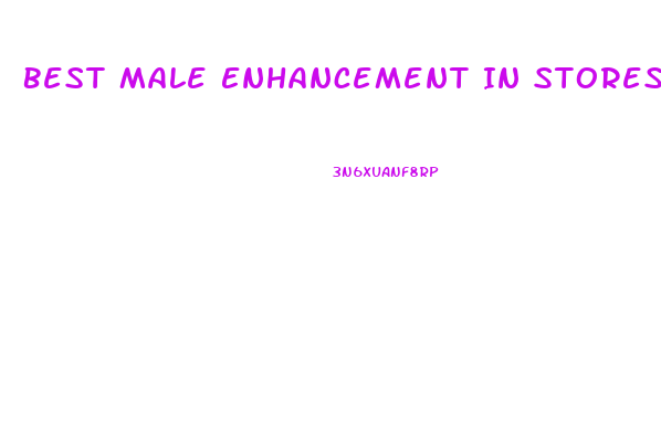 Best Male Enhancement In Stores