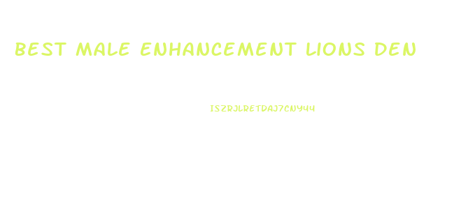 Best Male Enhancement Lions Den