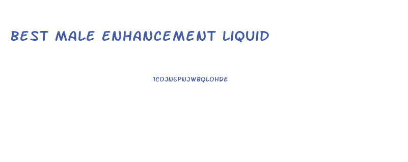 Best Male Enhancement Liquid
