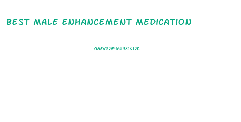 Best Male Enhancement Medication