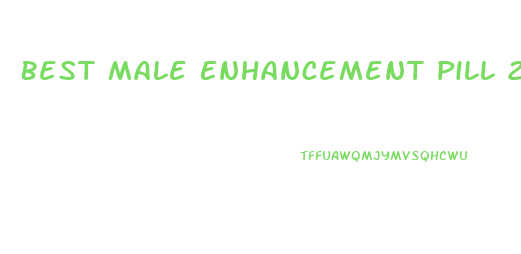 Best Male Enhancement Pill 2021