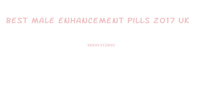 Best Male Enhancement Pills 2017 Uk