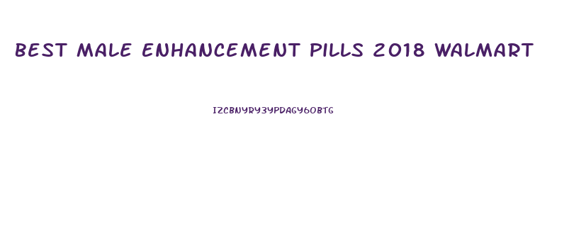 Best Male Enhancement Pills 2018 Walmart