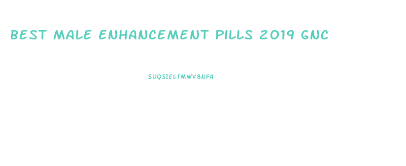 Best Male Enhancement Pills 2019 Gnc