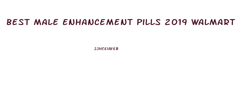 Best Male Enhancement Pills 2019 Walmart