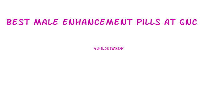 Best Male Enhancement Pills At Gnc