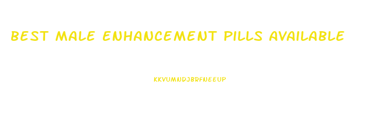 Best Male Enhancement Pills Available