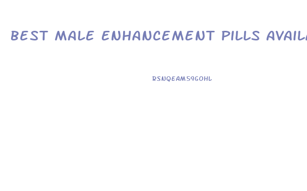 Best Male Enhancement Pills Available