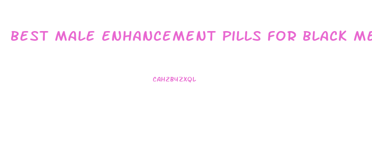 Best Male Enhancement Pills For Black Men