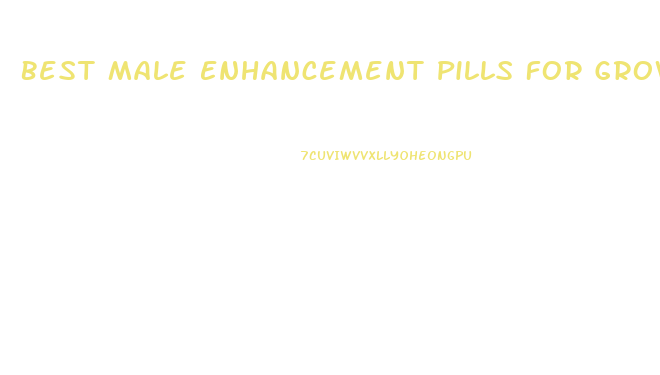 Best Male Enhancement Pills For Growth