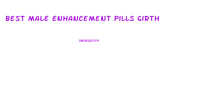 Best Male Enhancement Pills Girth