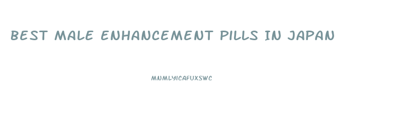 Best Male Enhancement Pills In Japan