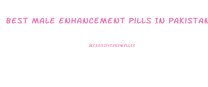 Best Male Enhancement Pills In Pakistan