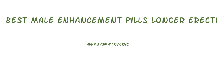 Best Male Enhancement Pills Longer Erections