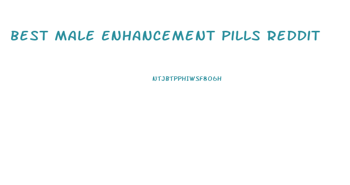 Best Male Enhancement Pills Reddit