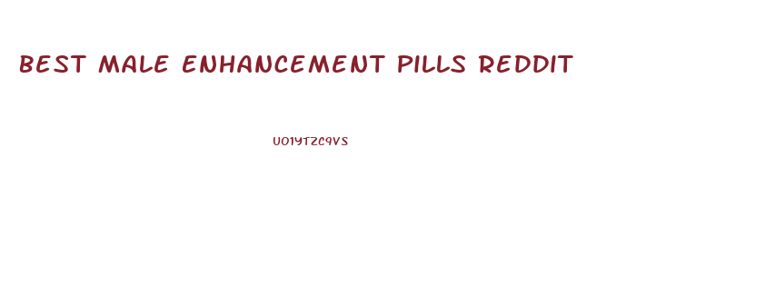 Best Male Enhancement Pills Reddit