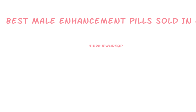 Best Male Enhancement Pills Sold In Cvs