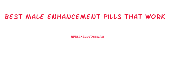 Best Male Enhancement Pills That Work