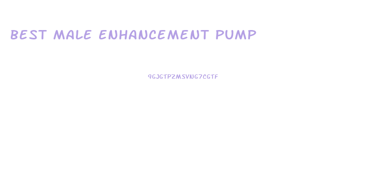 Best Male Enhancement Pump