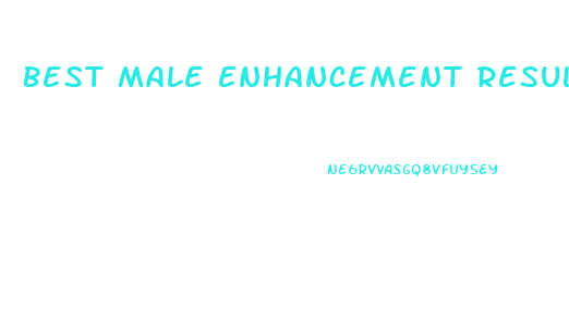 Best Male Enhancement Results