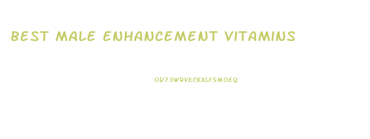 Best Male Enhancement Vitamins