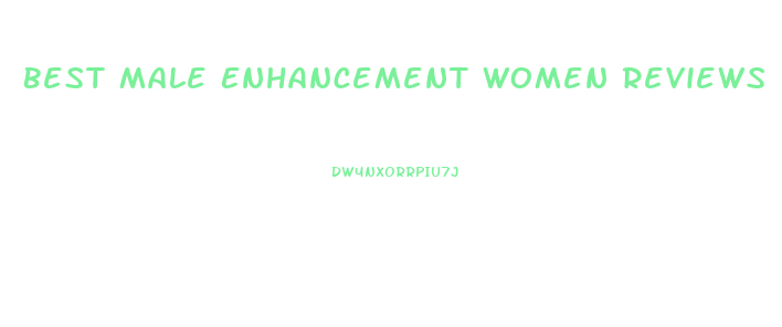 Best Male Enhancement Women Reviews
