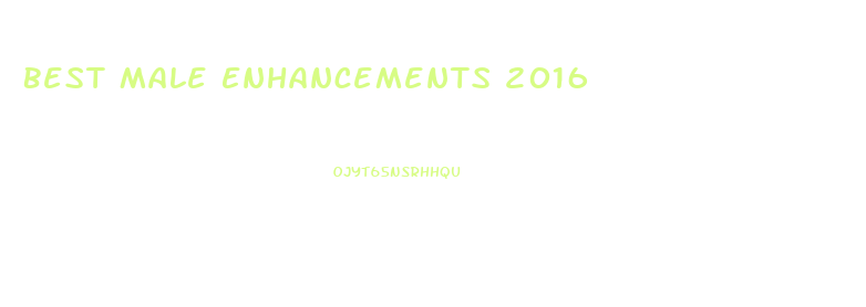 Best Male Enhancements 2016