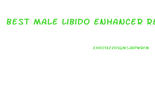 Best Male Libido Enhancer Reviews