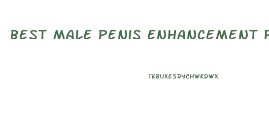 Best Male Penis Enhancement Pills