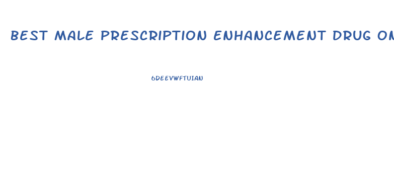 Best Male Prescription Enhancement Drug On The Market