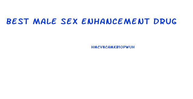 Best Male Sex Enhancement Drug