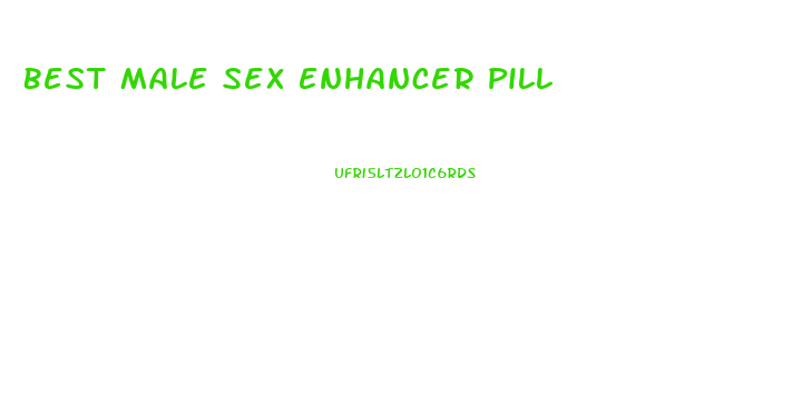 Best Male Sex Enhancer Pill