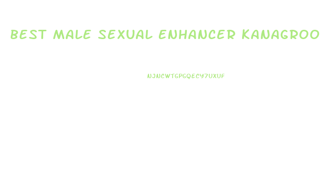 Best Male Sexual Enhancer Kanagroo