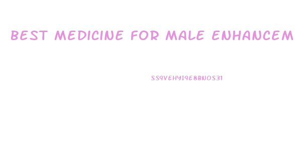 Best Medicine For Male Enhancement