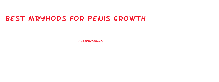 Best Mryhods For Penis Growth