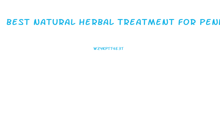Best Natural Herbal Treatment For Penis Enlargement
