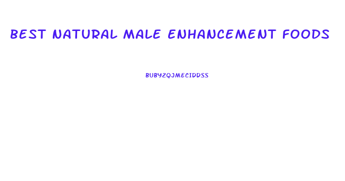 Best Natural Male Enhancement Foods