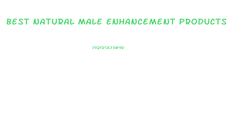 Best Natural Male Enhancement Products Reviews