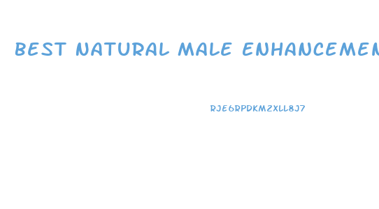 Best Natural Male Enhancements