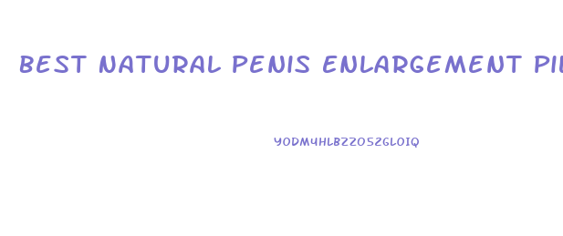 Best Natural Penis Enlargement Pills