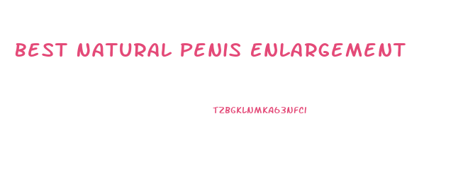 Best Natural Penis Enlargement